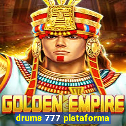 drums 777 plataforma